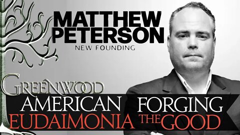 American Eudaimonia & Matt Peterson's New Founding.