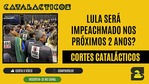 [CORTES] LULA será IMPEACHMADO nos PRÓXIMOS 2 ANOS?