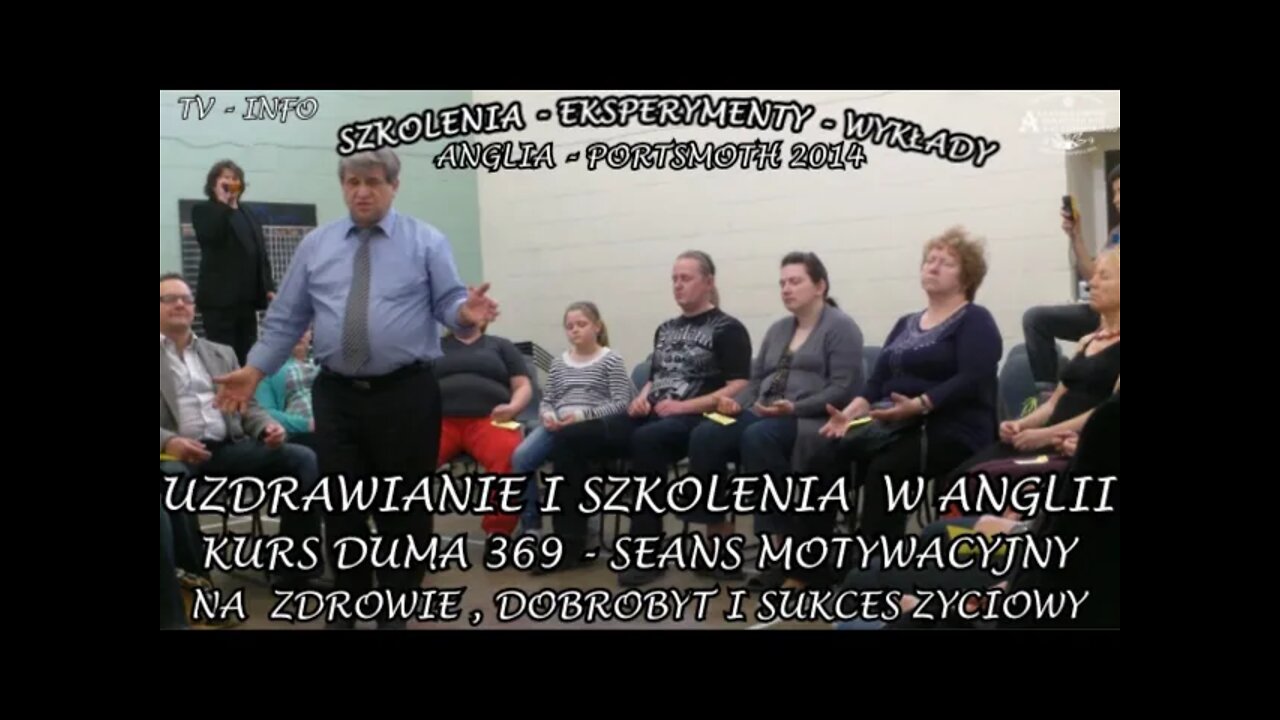 UZDRAWIANIE I SZKOLENIA KURS DUMA 369 SEANS MOTYWACYJNY NA DOBROBYT I SUKCES ŻYCIOWY /2014 © TV INFO