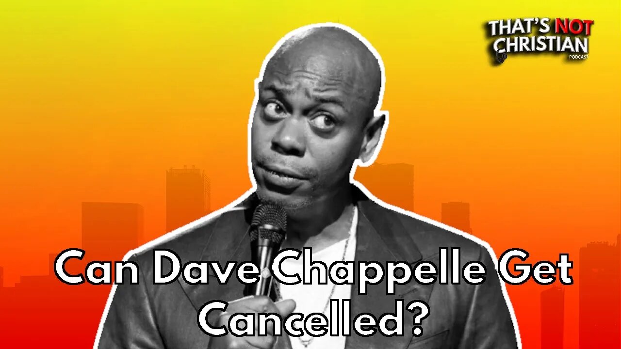 Can Dave Chappelle be cancelled?