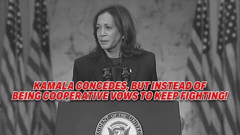 KAMALA CONCEDES, BUT INSTEAD OF BEING COOPERATIVE VOWS TO KEEP FIGHTING!