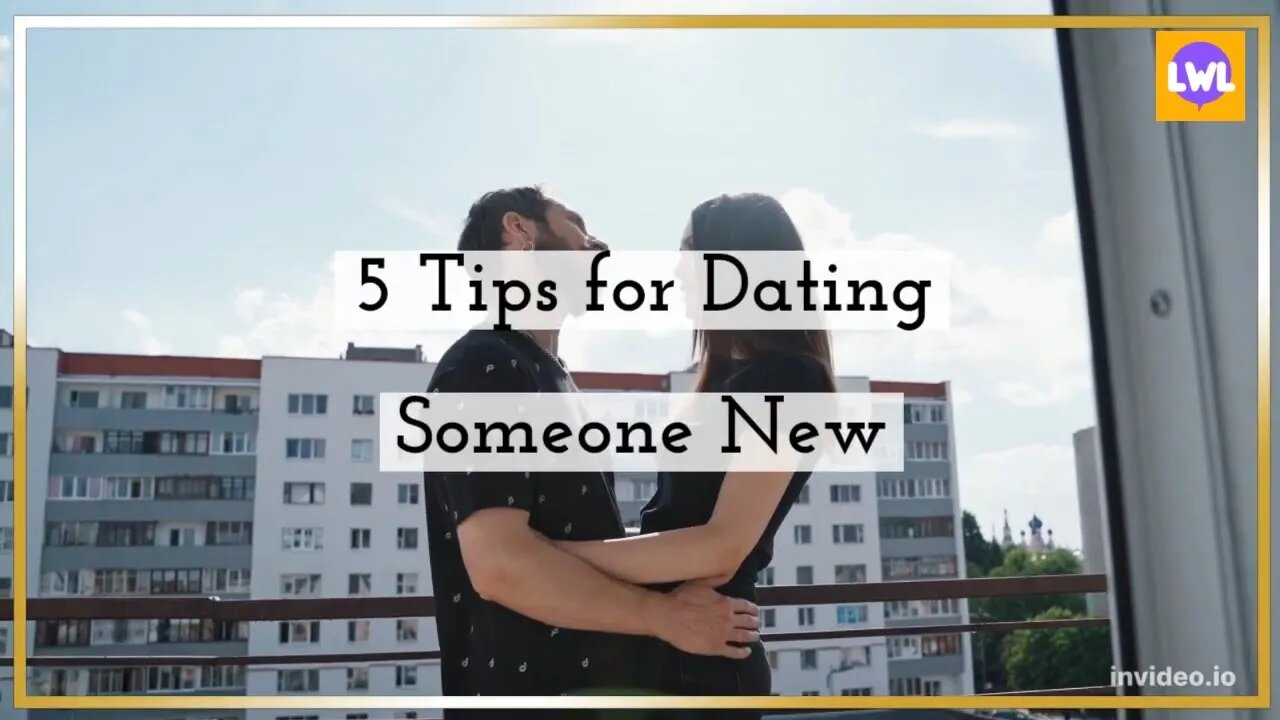 5 Things You Should Know Before Dating Someone New