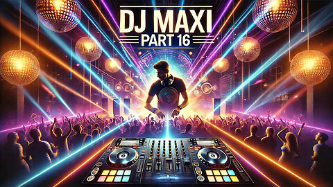 DJ MAXI PART 16