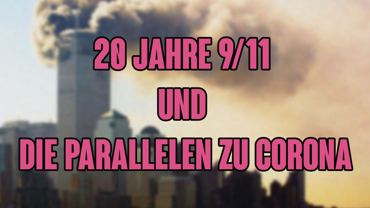 20 Jahre 9/11 und die Parallelen zu Corona