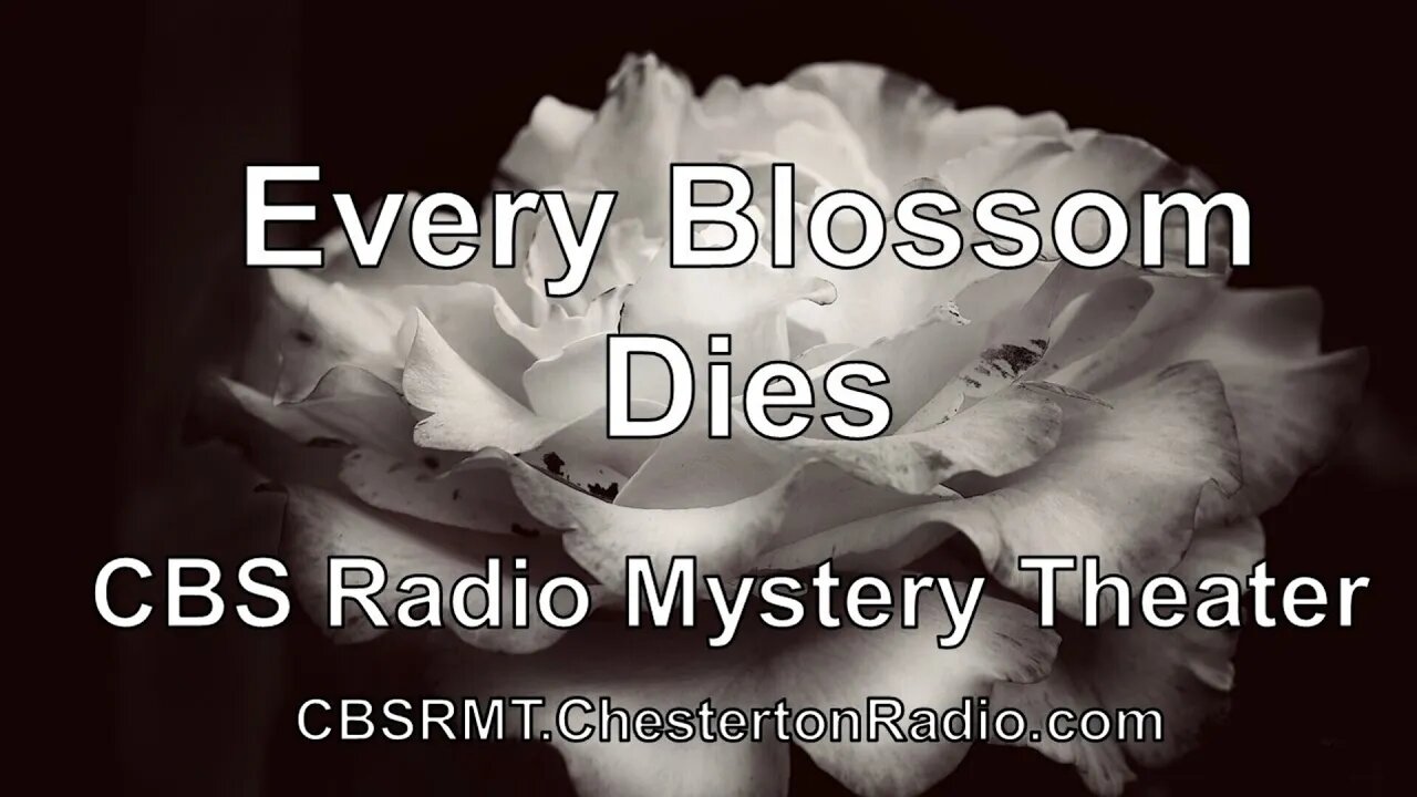 Every Blossom Dies - CBS Radio Mystery Theater