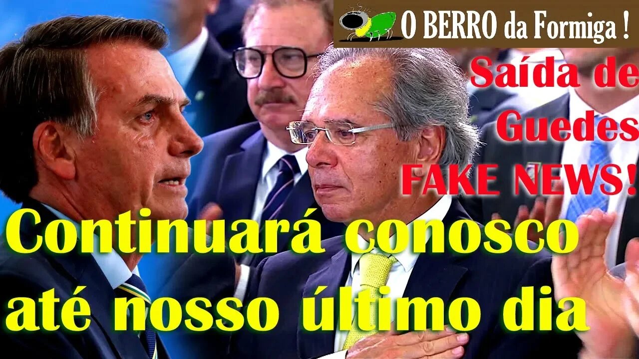 Fake news da saída de Paulo Guedes do governo: Bolsonaro desmente e elogia ministro