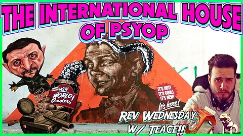 The International House of Psyop! Rev Wednesday w/ Teace Snyder!