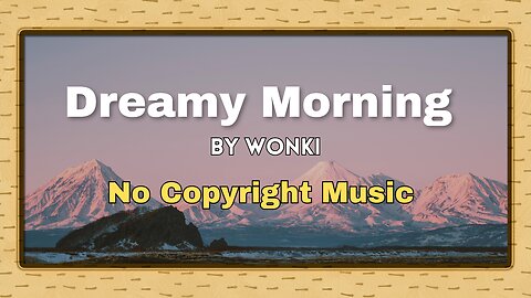 Dreamy Morning - Wonki | Instrumental Background Music | Vintage Crest