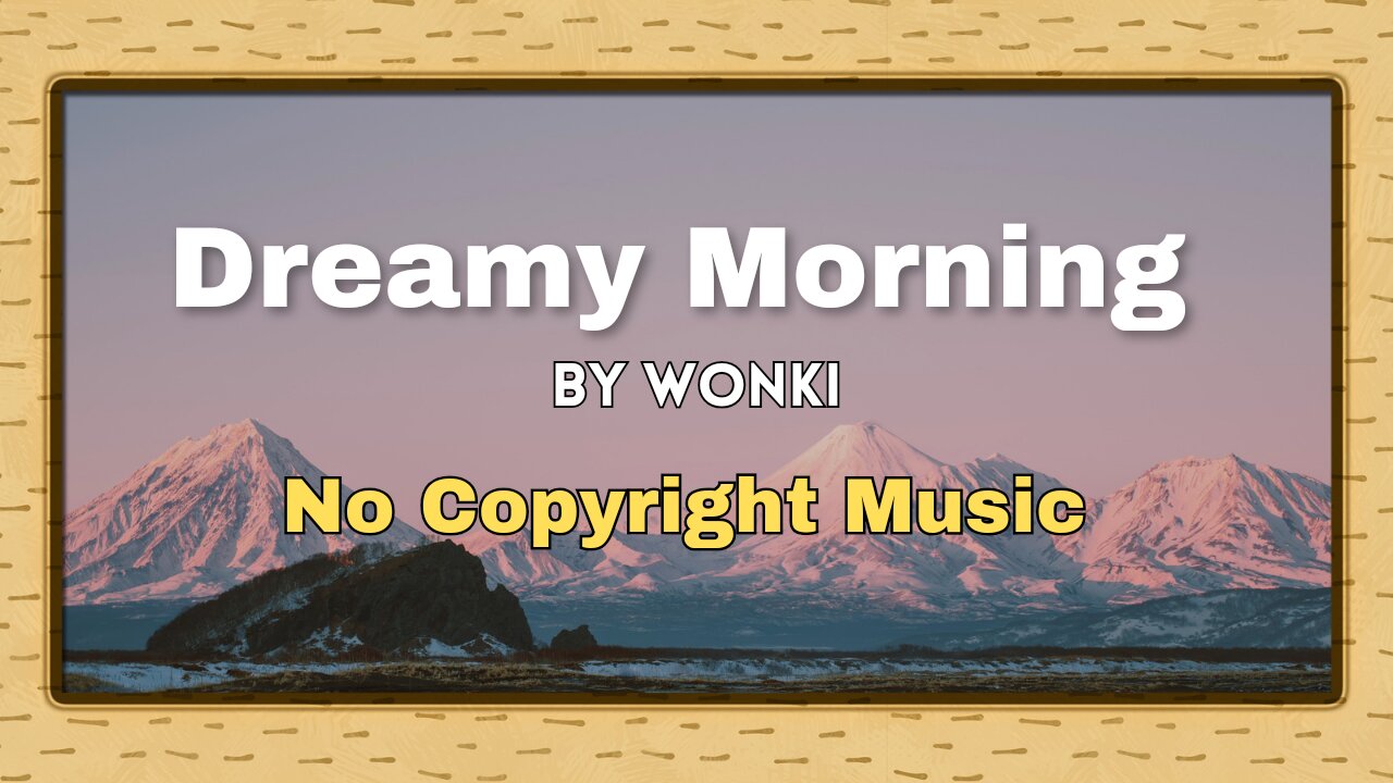 Dreamy Morning - Wonki | Instrumental Background Music | Vintage Crest
