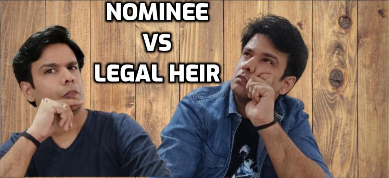 Nominee vs Legal Heir!! Who's right prevails??