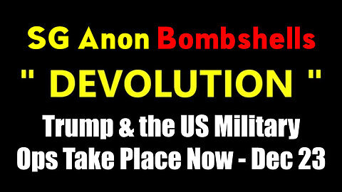 SG Anon BOMBSHELL Dec 23 - Trump & the US Military Ops Take Place Now