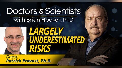 Largely Underestimated Risks With Patrick Provost, Ph.D.