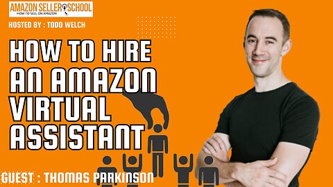 Scale Your Amazon Business with VA Power: Thomas Parkinson’s Proven Hiring Tips & Structure