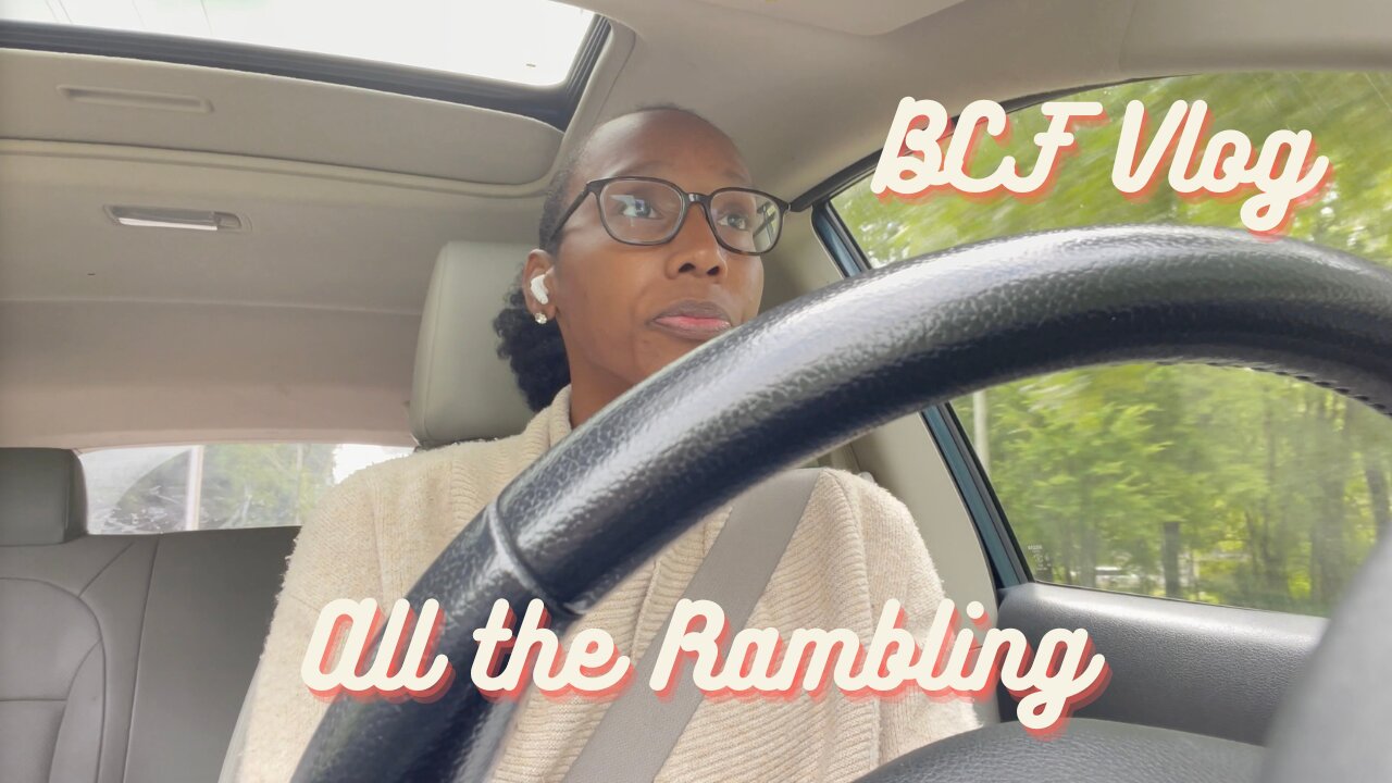 Vlog | All the Rambling