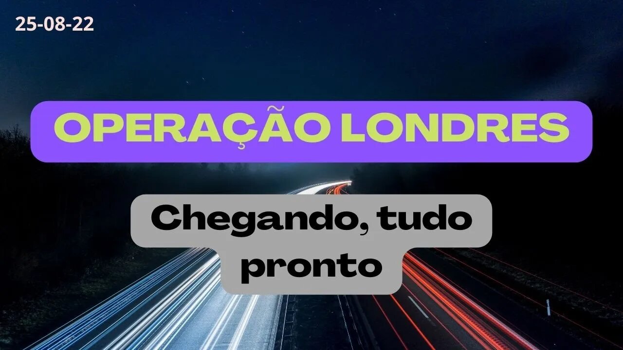 OP. LONDRES Chegando tudo pronto