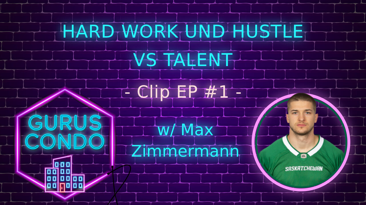 Hard Work und Hustle vs. Talent | Gurus Condo Clips