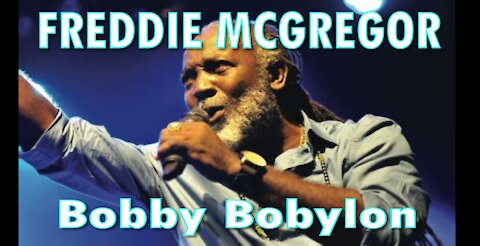 Freddie McGregor || Bobby Bobylon