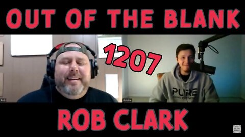 Out Of The Blank #1207 - Rob Clark