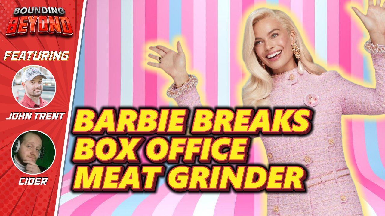 Barbie Movie Makes HUGE Box Office Numbers For 2023! The Power Of Memes? | Bounding Beyond Ep.52