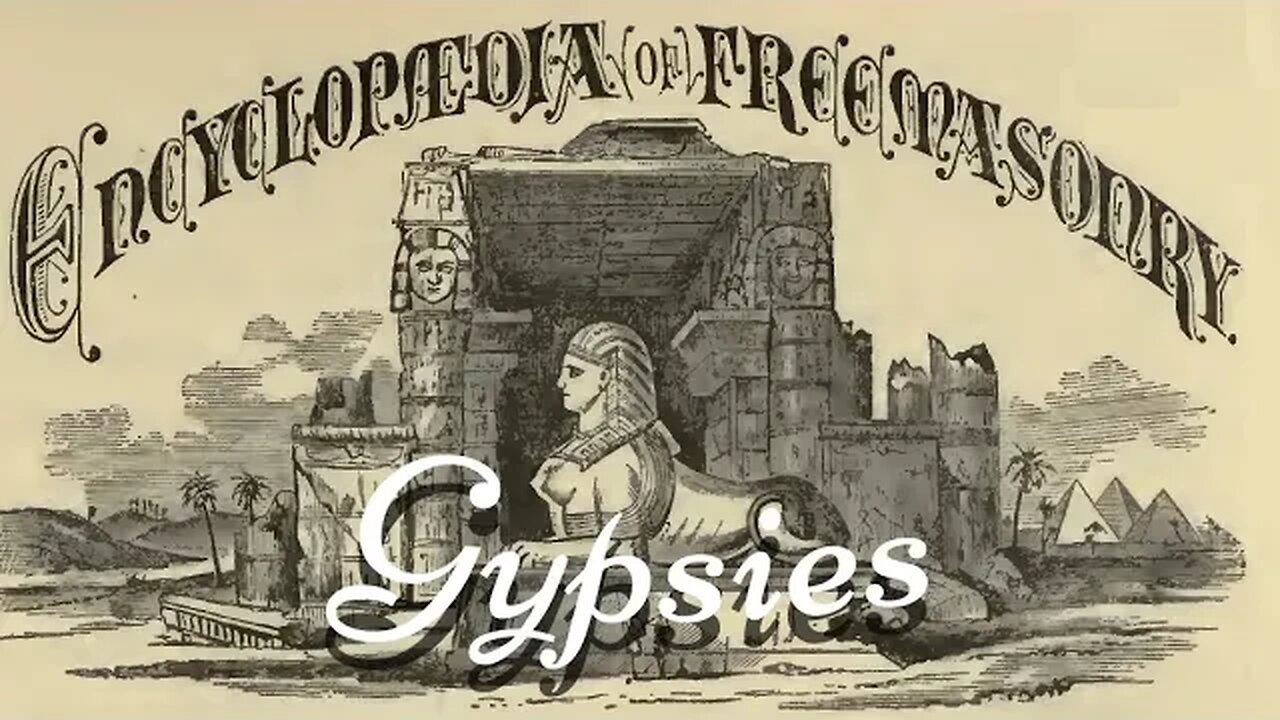 Gypsies: Encyclopedia of Freemasonry By Albert G. Mackey