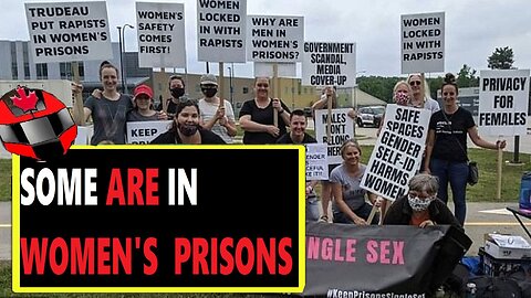 Canada has close to half of TransWomen (Biological Men) prisoners are SEX CRIMINALS