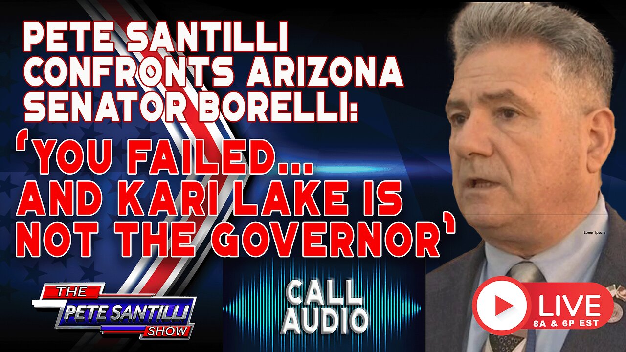 CALL AUDIO: PETE SANTILLI CONFRONTS ARIZONA SENATOR BORELLI