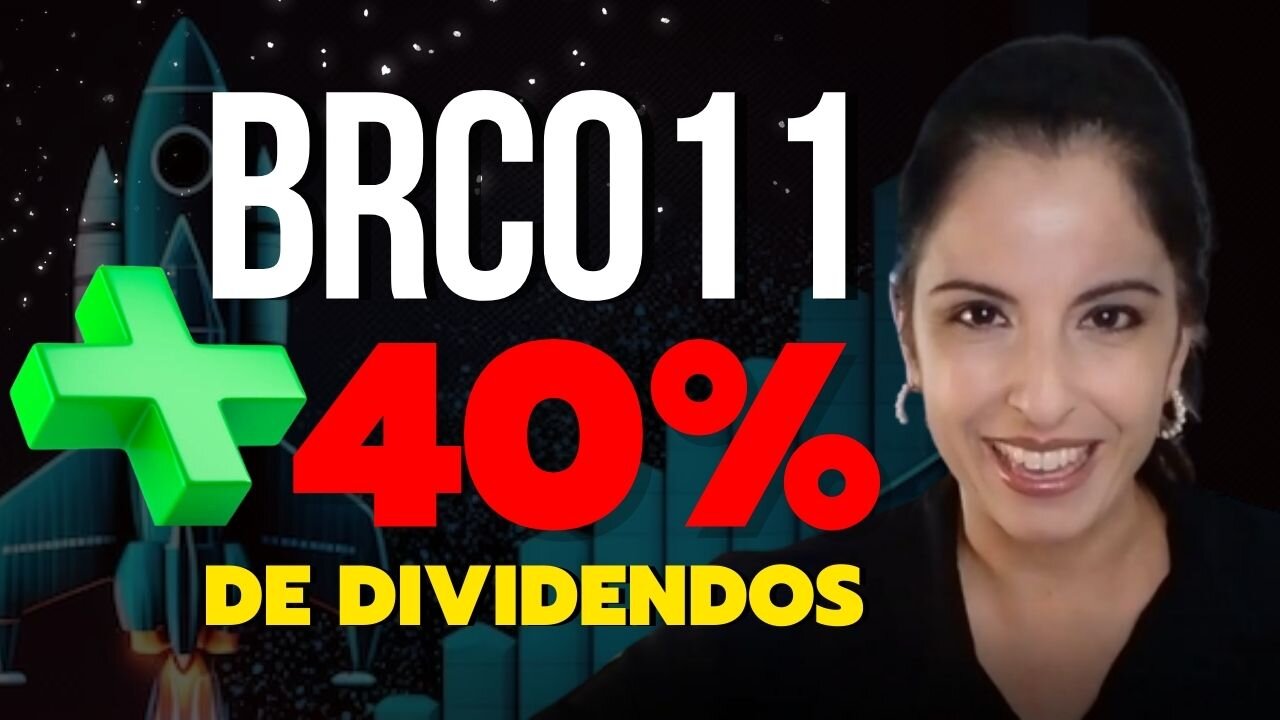 📢 BRCO11 VAI PAGAR 40% A MAIS DE DIVIDENDOS NOS PRÓXIMOS 4 ANOS | SERÁ QUE TEM PEGADINHA? SAIBA TUDO