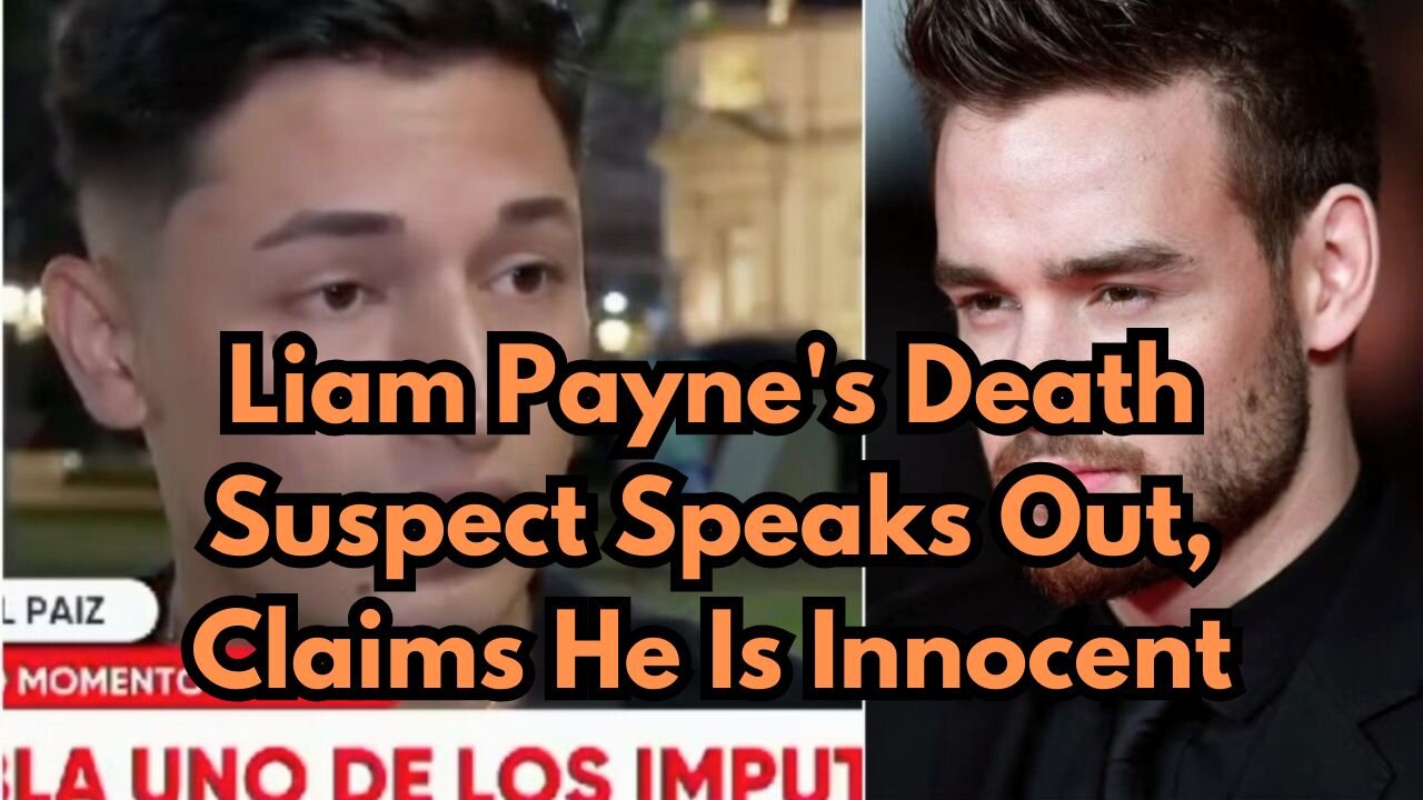 Liam Payne's Death Suspect Speaks Out, Claims He Is Innocent