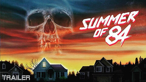 SUMMER OF 84 - OFFICIAL TRAILER - 2018