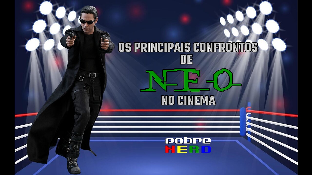 OS PRINCIPAIS CONFRONTOS DE NEO NO CINEMA