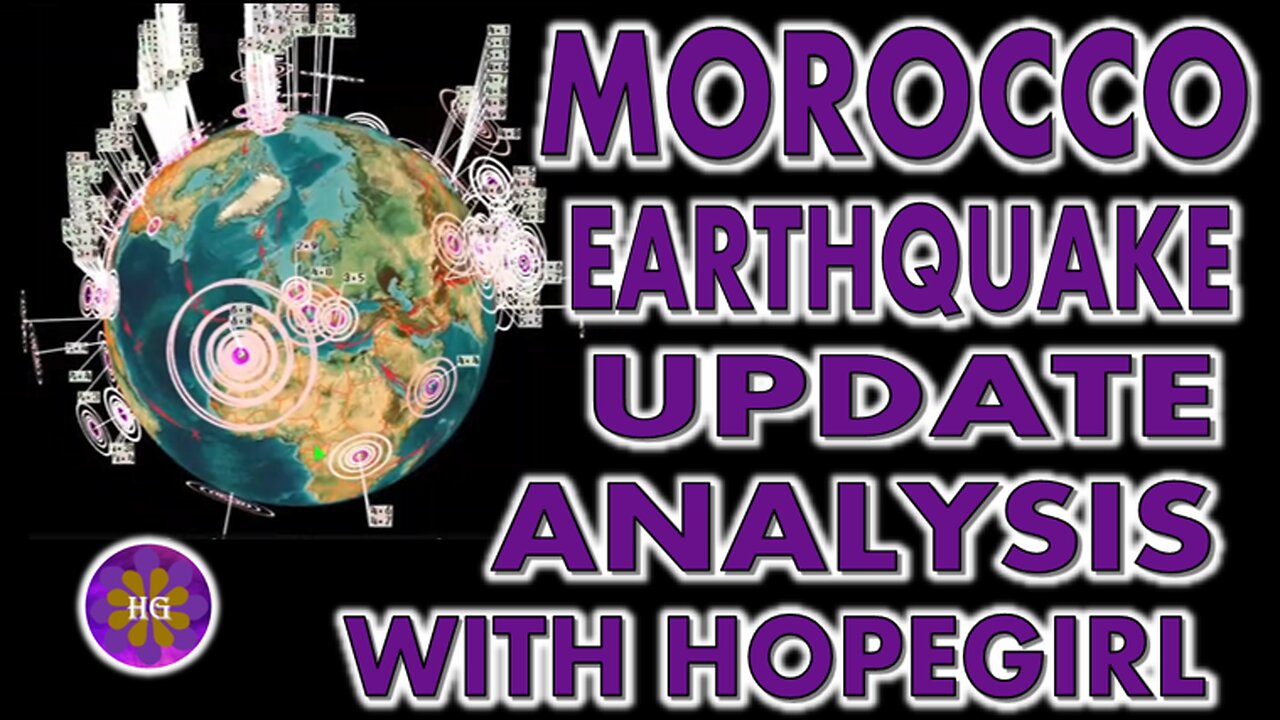 Marrakech Earthquake Update and Analysis By HopeGirl