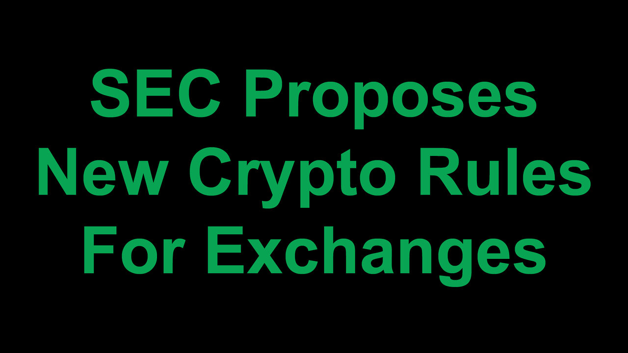 SEC Proposes New Crypto Rules For Exchanges