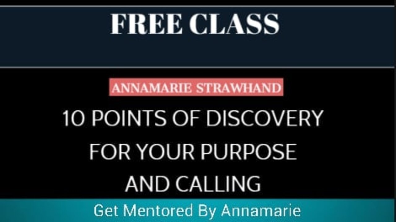 Free Class: 10 Points Of Discovery For Your Purpose and Calling. EDU-version