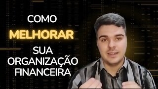 Dicas de Organização Financeira que VAI MUDAR SUA VIDA ! (Gestão Financeira)