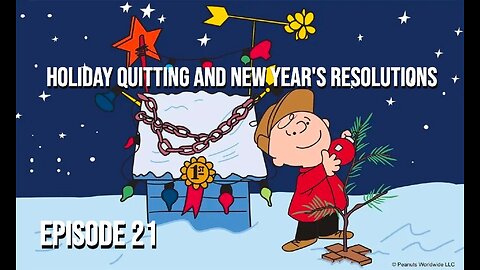 Episode 21 - Holiday Quitting and New Year’s Resolutions