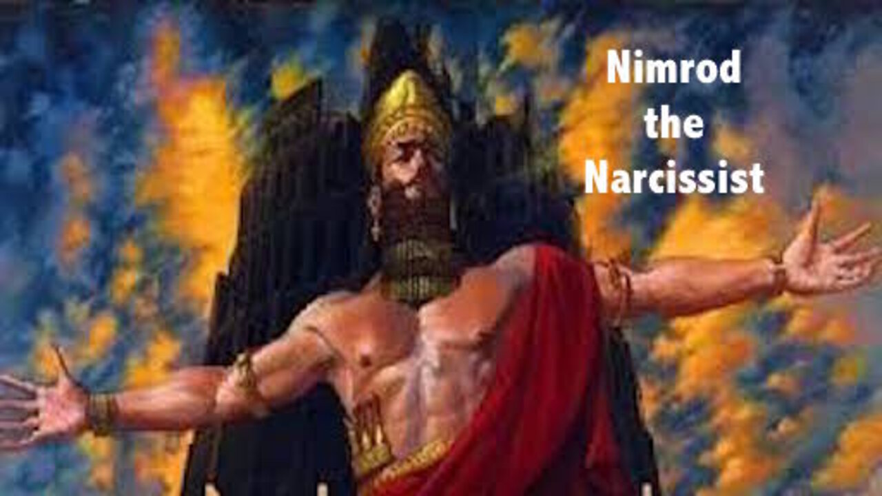 Nimrod the Narcissist 041720: Rejection. Rebellion. Injustice.