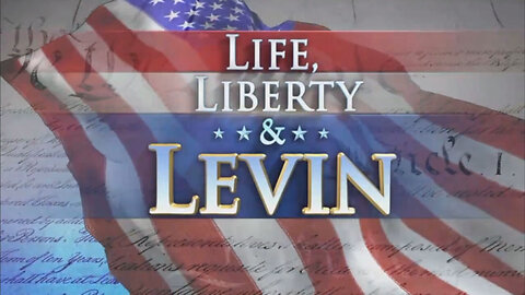 Life, Liberty & Levin 3/12/2023