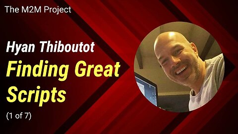 Script Doctoring & Screenwriting: Finding Great Scripts with Hyan Thiboutot (Pt 1 of 7)