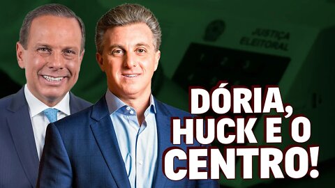 Dória, Huck e o CENTRO!