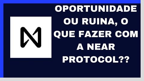 [URGENTE] NEAR PROTOCOL PODE ESTAR DANDO UMA OPORTUNIDADE!!