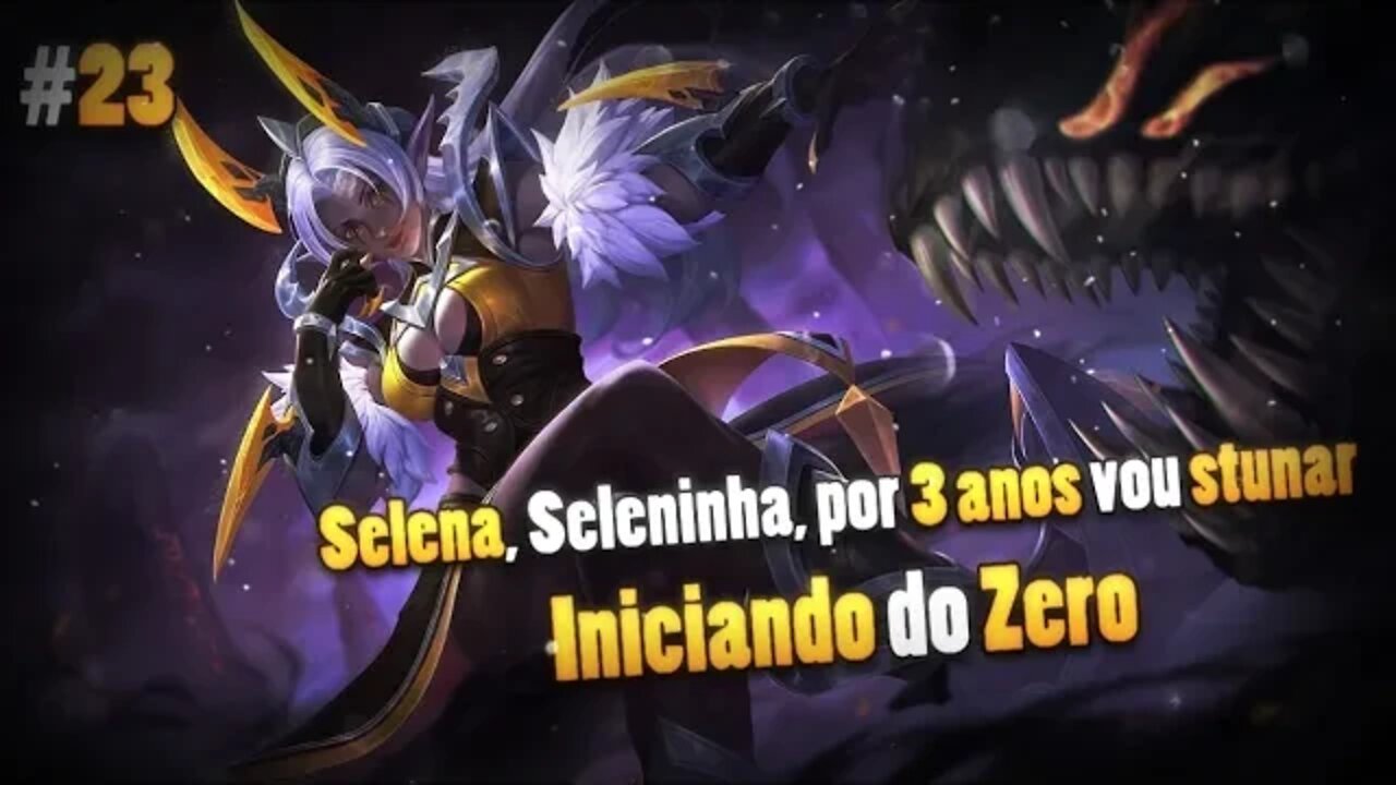 CONTINUANDO A SAGA E SUBINDO DE ELO • SELENA GAMEPLAY • INICIANDO DO ZERO #23 | Mobile Legends