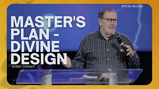 God's Plan for Your Life: Trusting His Perfect Design | Bobby Conner