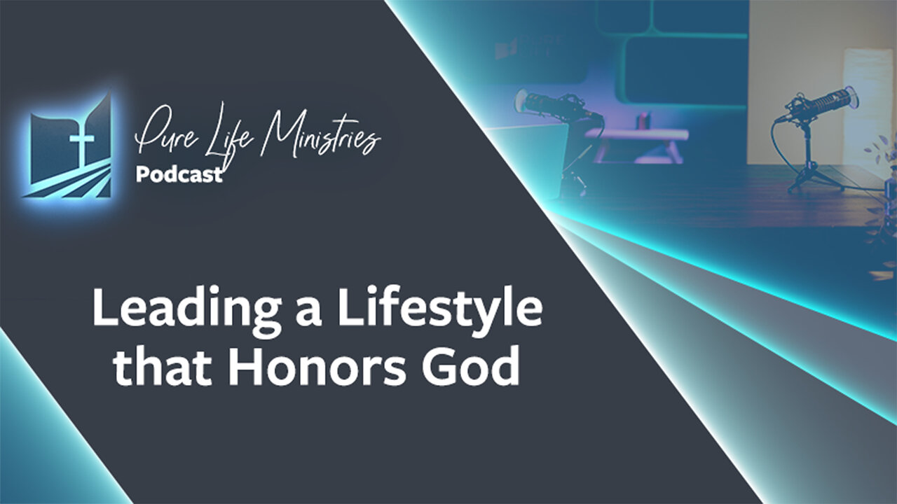 #604 - Leading a Lifestyle that Honors God