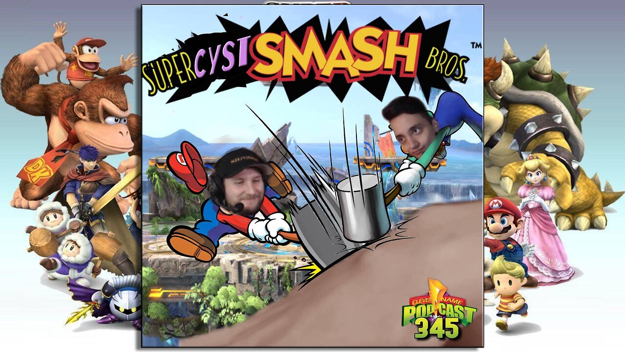 Super Cyst Smash Bros - Clever Name Podcast