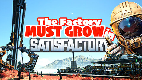 The Factory Must Grow!! - Satisfactory 1.0 Let's Play Ep. 3