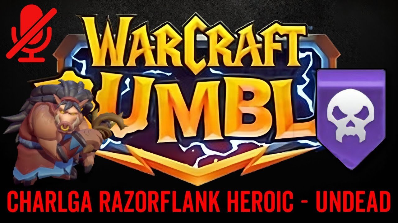 WarCraft Rumble - Charlga Razorflank Heroic - Undead