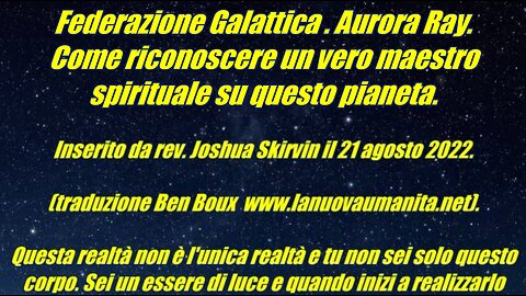 Gfl. Come riconoscere un vero maestro spirituale su questo pianeta.