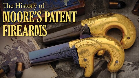 The Fascinating Designs of Moore's Patent Firearms