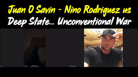 Juan O' Savin & Nino Expose: Deep state… Unconventional War!