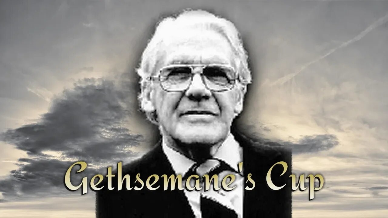 Gethsemane's Cup by Leonard Ravenhill